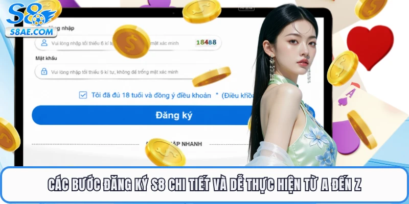Các bước đăng ký S8 chi tiết và dễ thực hiện từ A đến Z