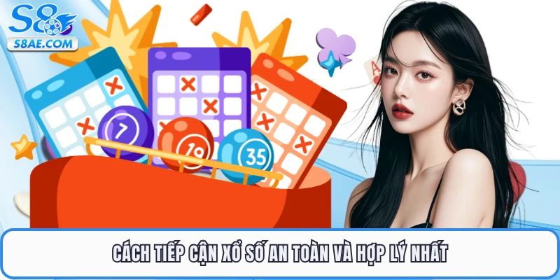 Cách tiếp cận xổ số an toàn và hợp lý nhất
