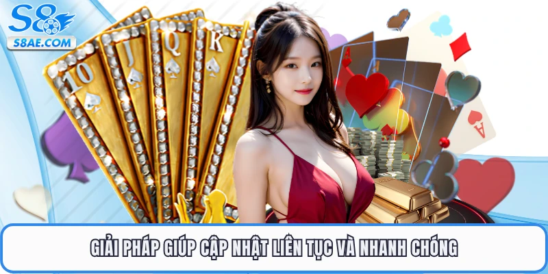 Giải pháp giúp cập nhật liên tục và nhanh chóng