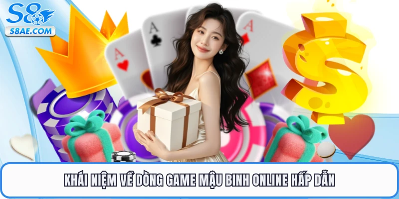 Khái niệm về dòng game mậu binh online hấp dẫn