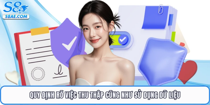 Quy định rõ việc thu thập cũng như sử dụng dữ liệu